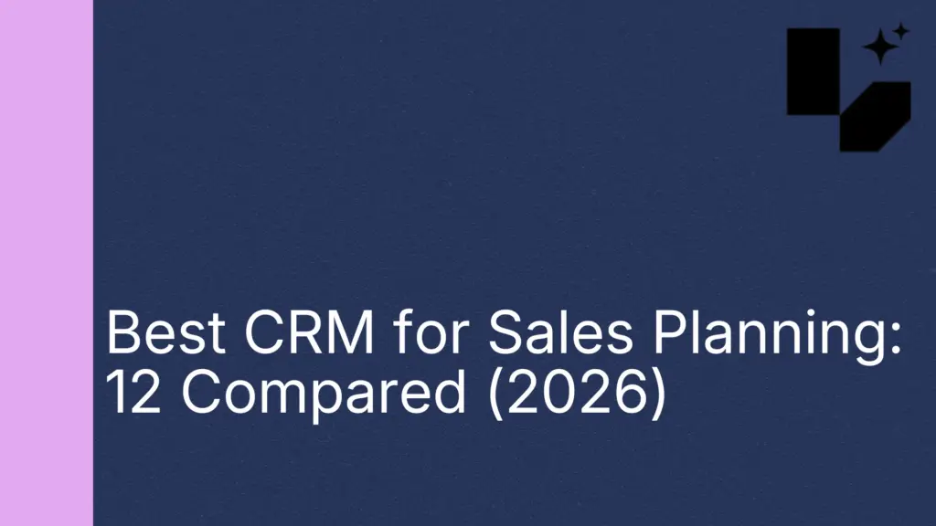 Best CRM for Sales Planning: 12 Compared (2026) | Lative