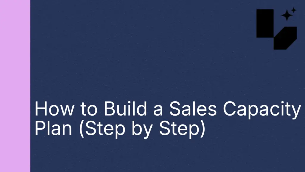How to Build a Sales Capacity Plan (Step by Step) | Lative