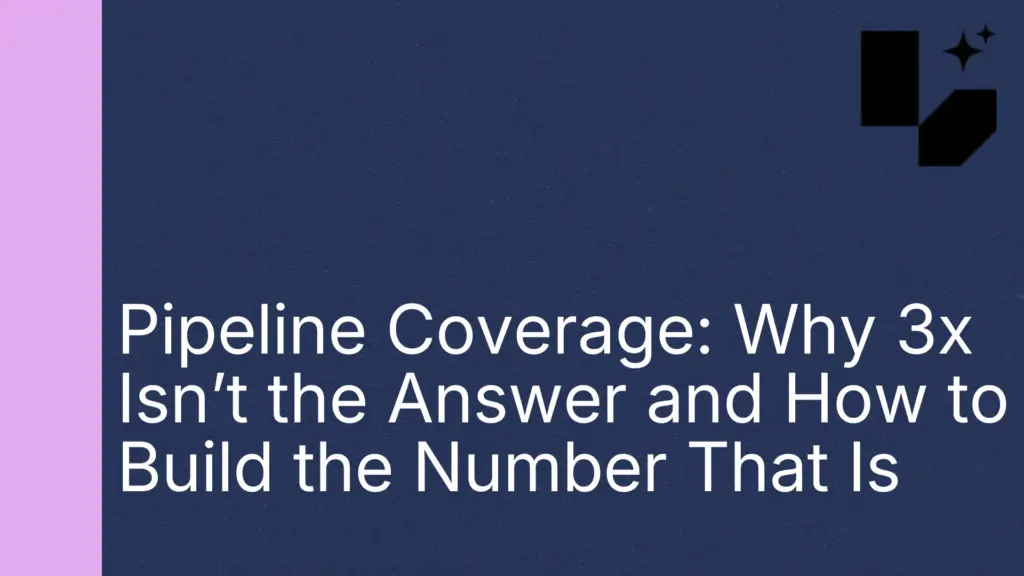 Pipeline-Coverage-Why-3x-Isnt-the-Answer-and-How-to-Build-the-Number-That-Is