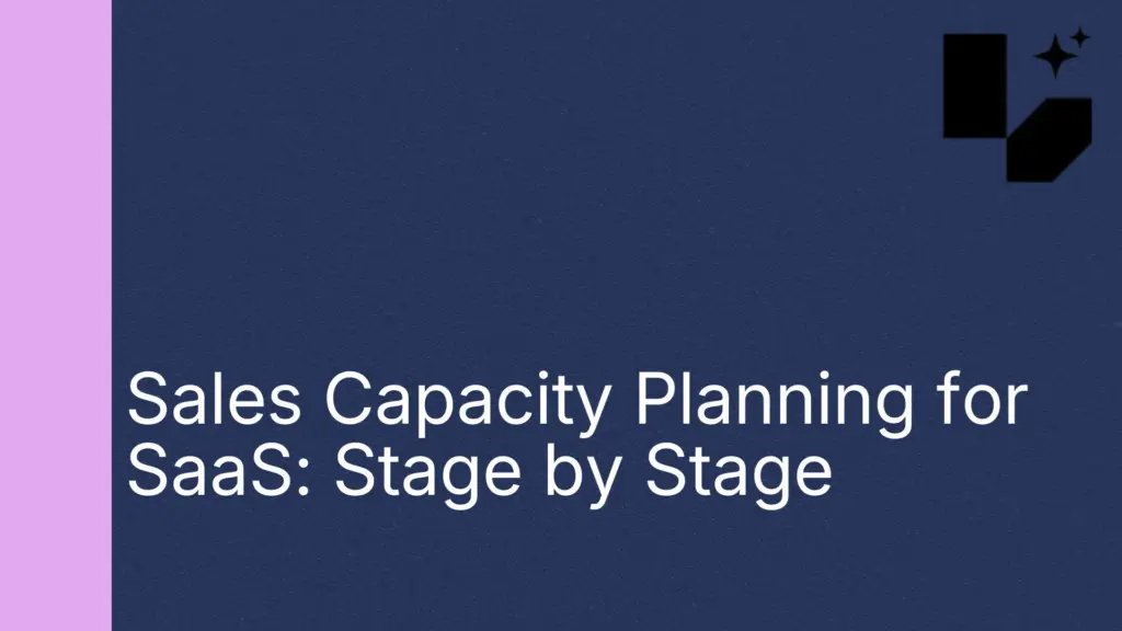Sales Capacity Planning for SaaS: Stage by Stage | Lative