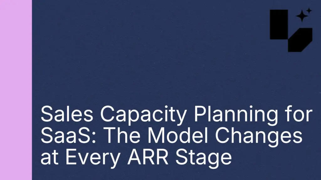 Sales-Capacity-Planning-for-SaaS-The-Model-Changes-at-Every-ARR-Stage