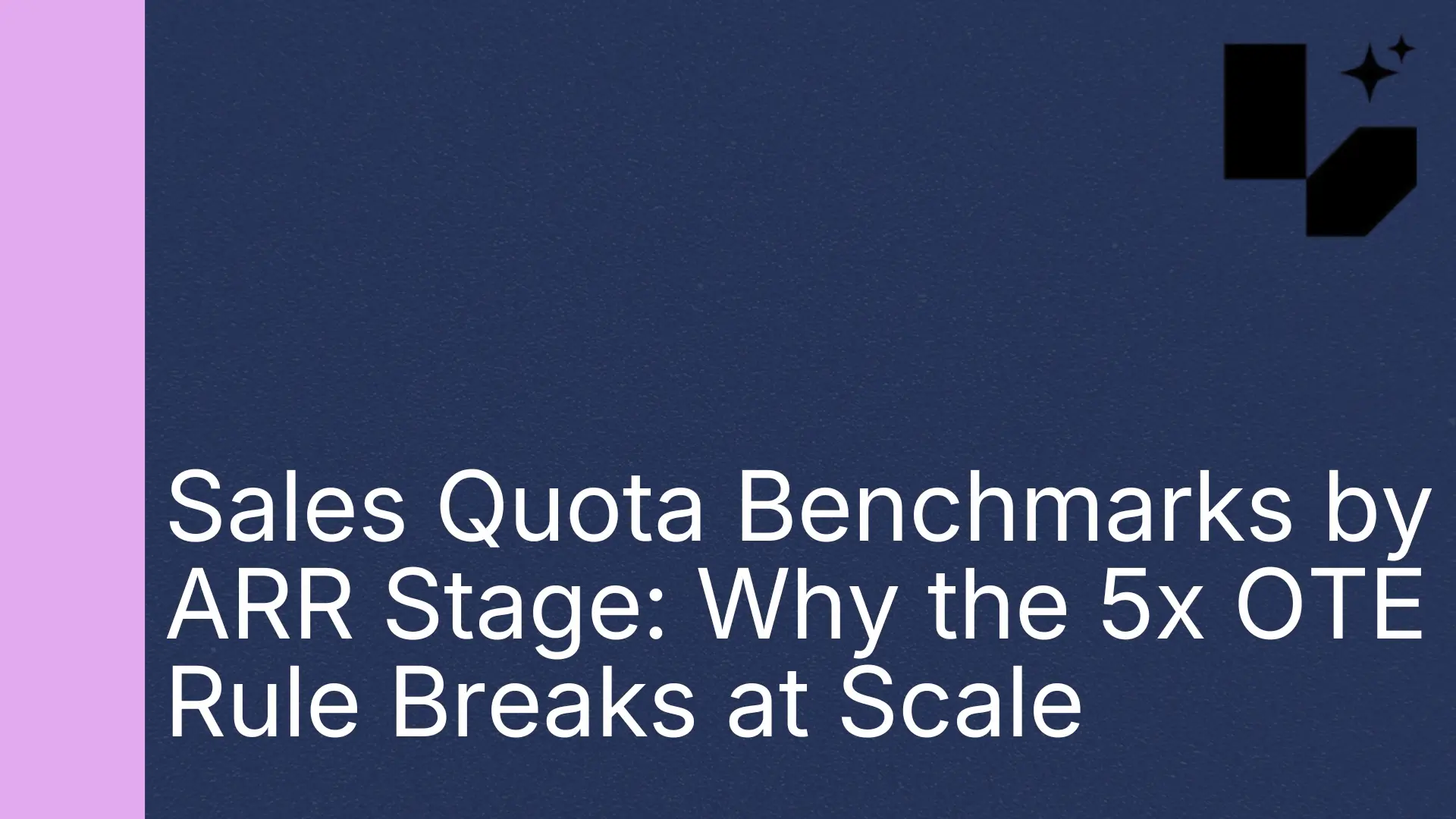 Sales-Quota-Benchmarks-by-ARR-Stage-Why-the-5x-OTE-Rule-Breaks-at-Scale