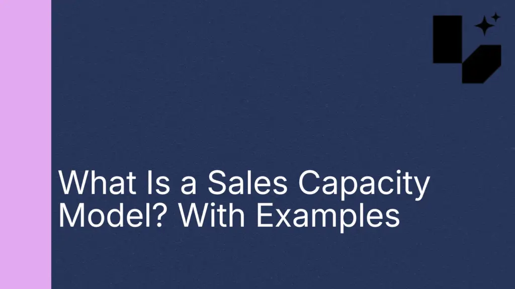 What Is a Sales Capacity Model? With Examples | Lative