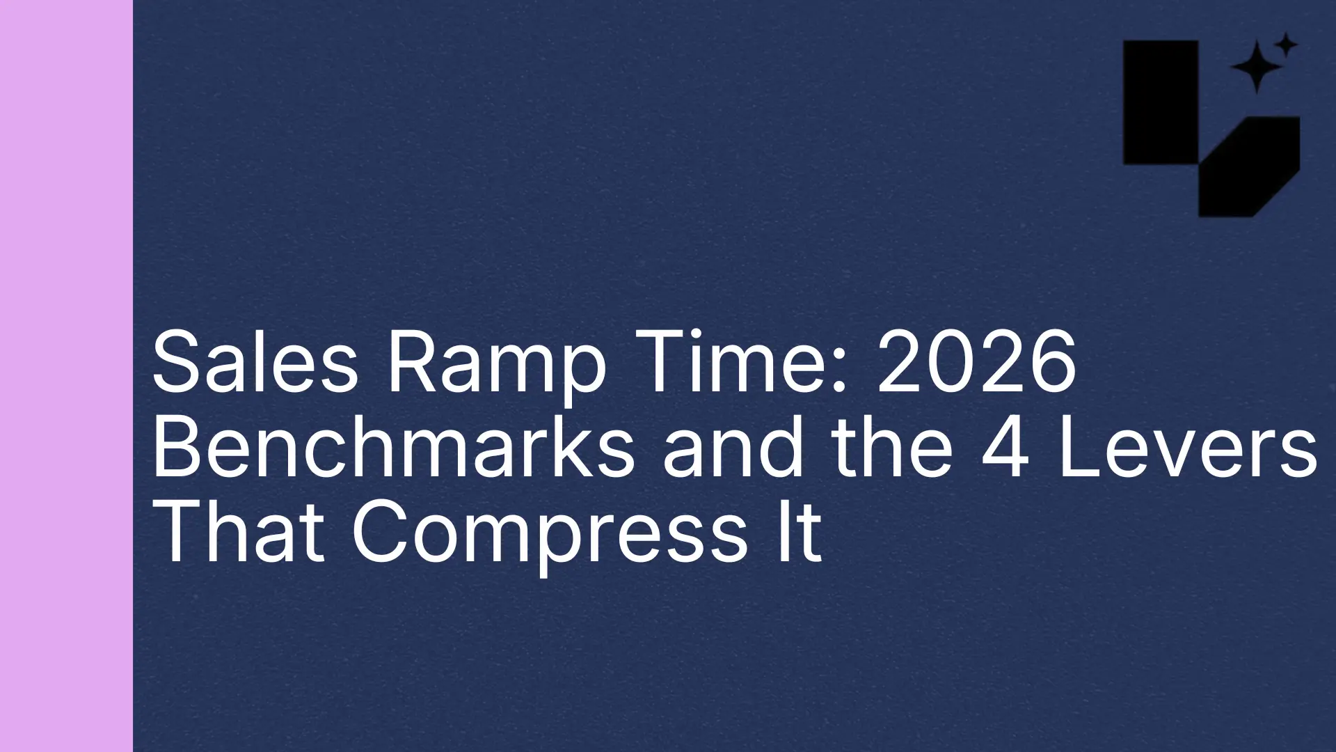Sales Ramp Time: 2026 Benchmarks and the 4 Levers That Compress It