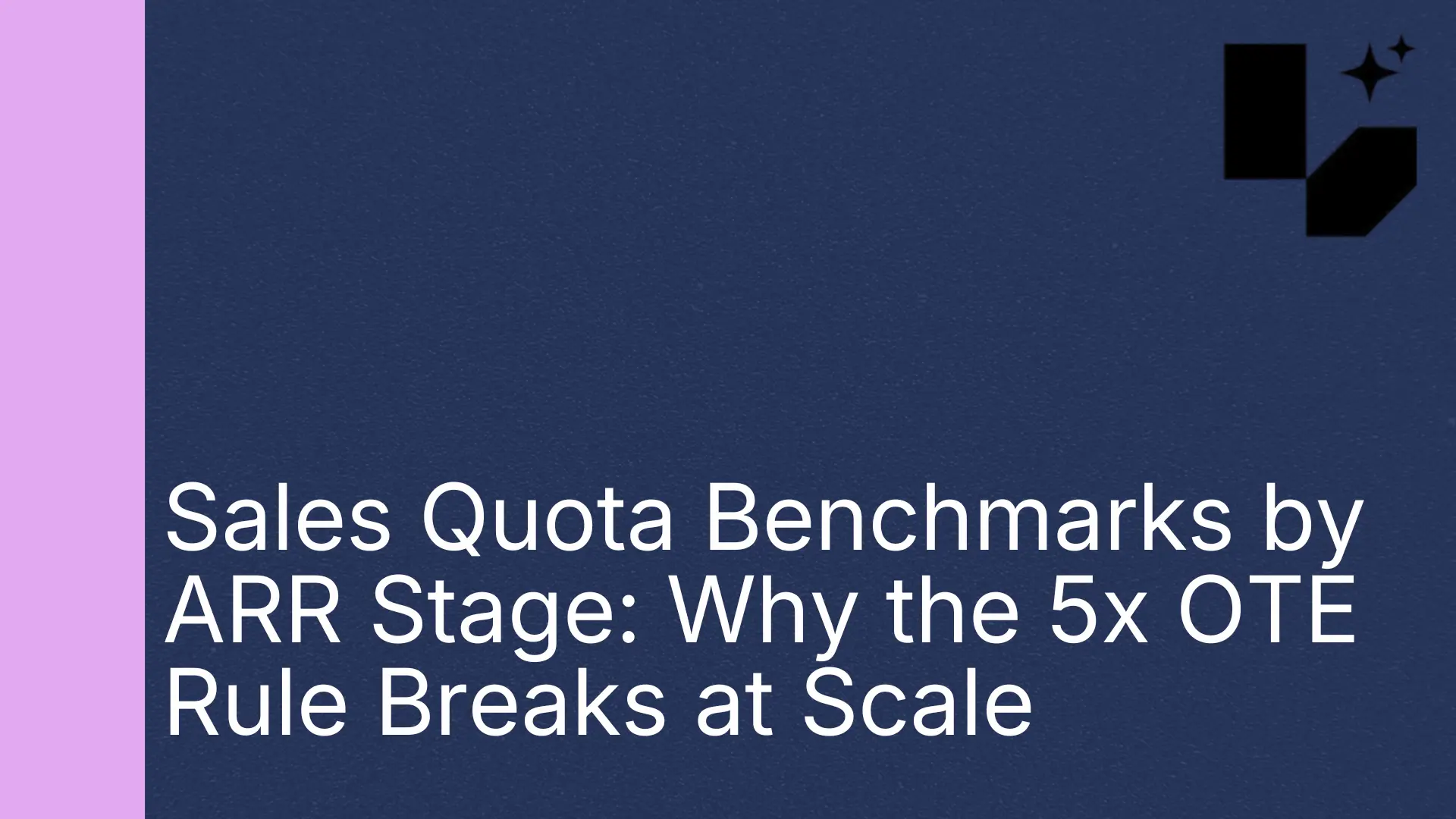Sales Quota Benchmarks by ARR Stage: Why the 5x OTE Rule Breaks at Scale