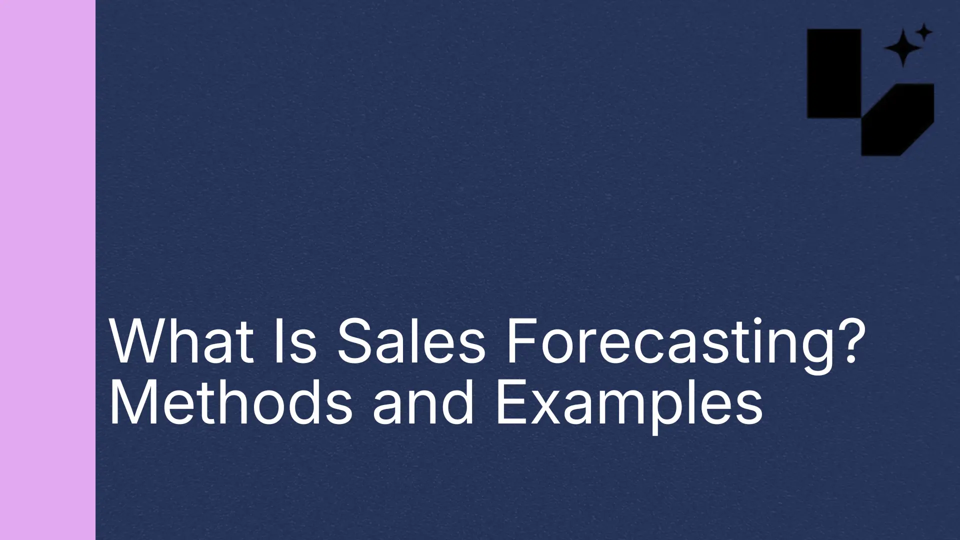 What Is Sales Forecasting? Methods and Examples
