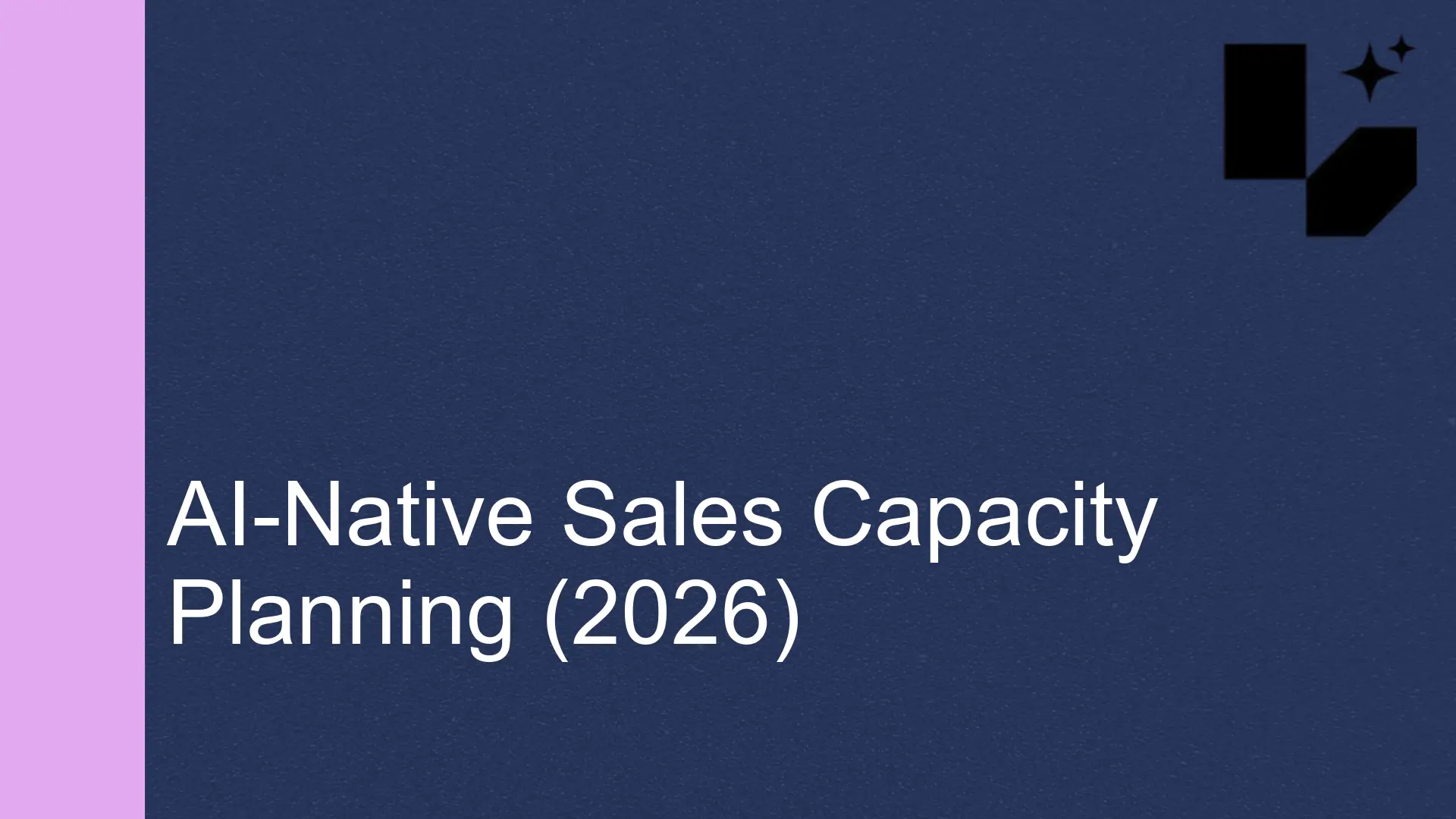 AI-Native Sales Capacity Planning (2026)