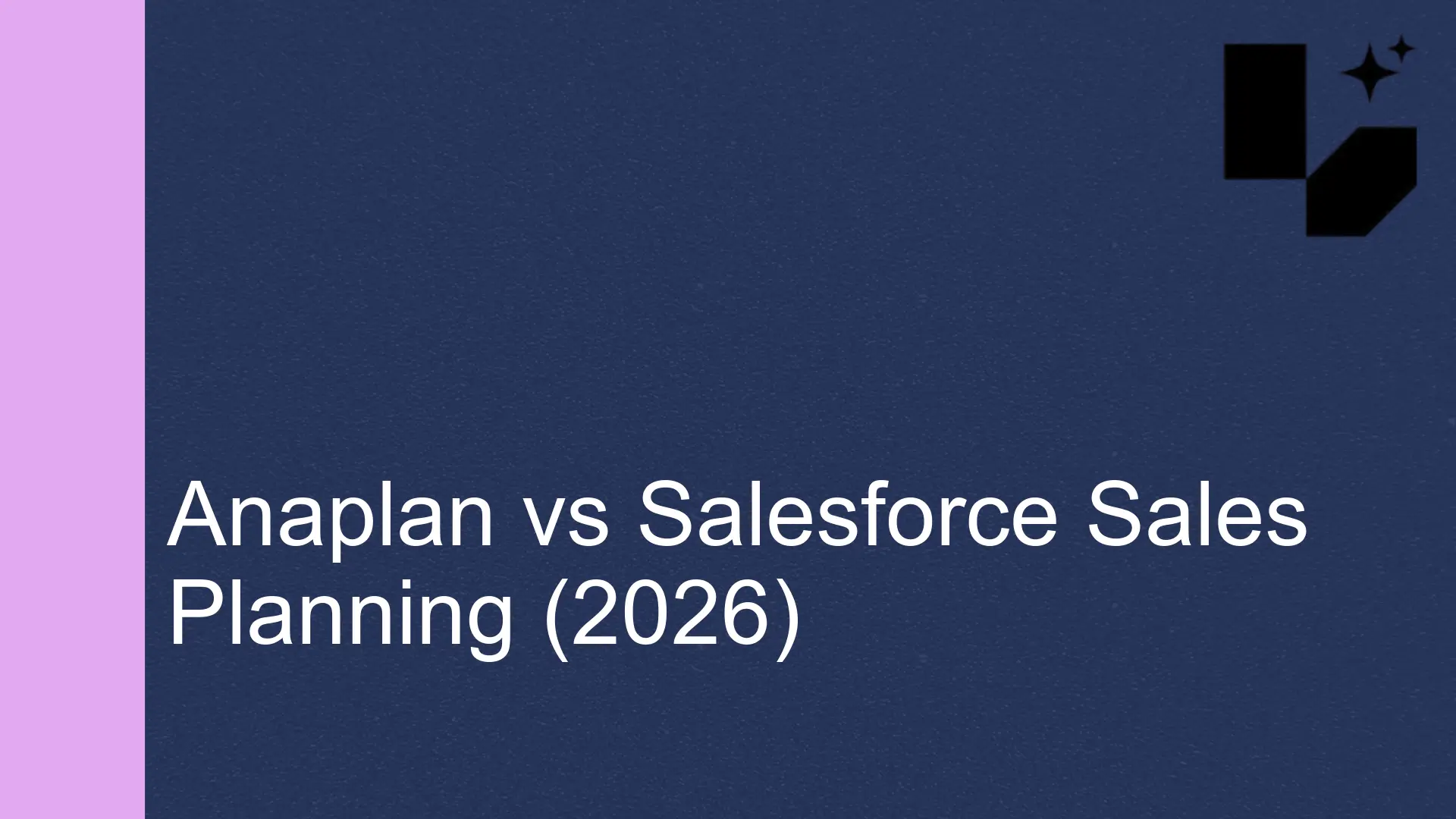 Anaplan vs Salesforce Sales Planning: Which Fits Your Team? (2026)