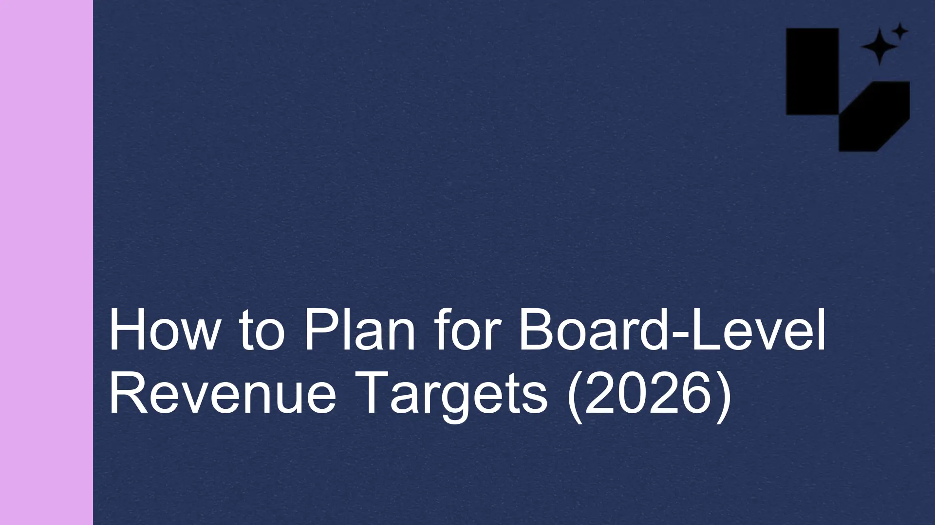 How to Plan for Board-Level Revenue Targets (2026)