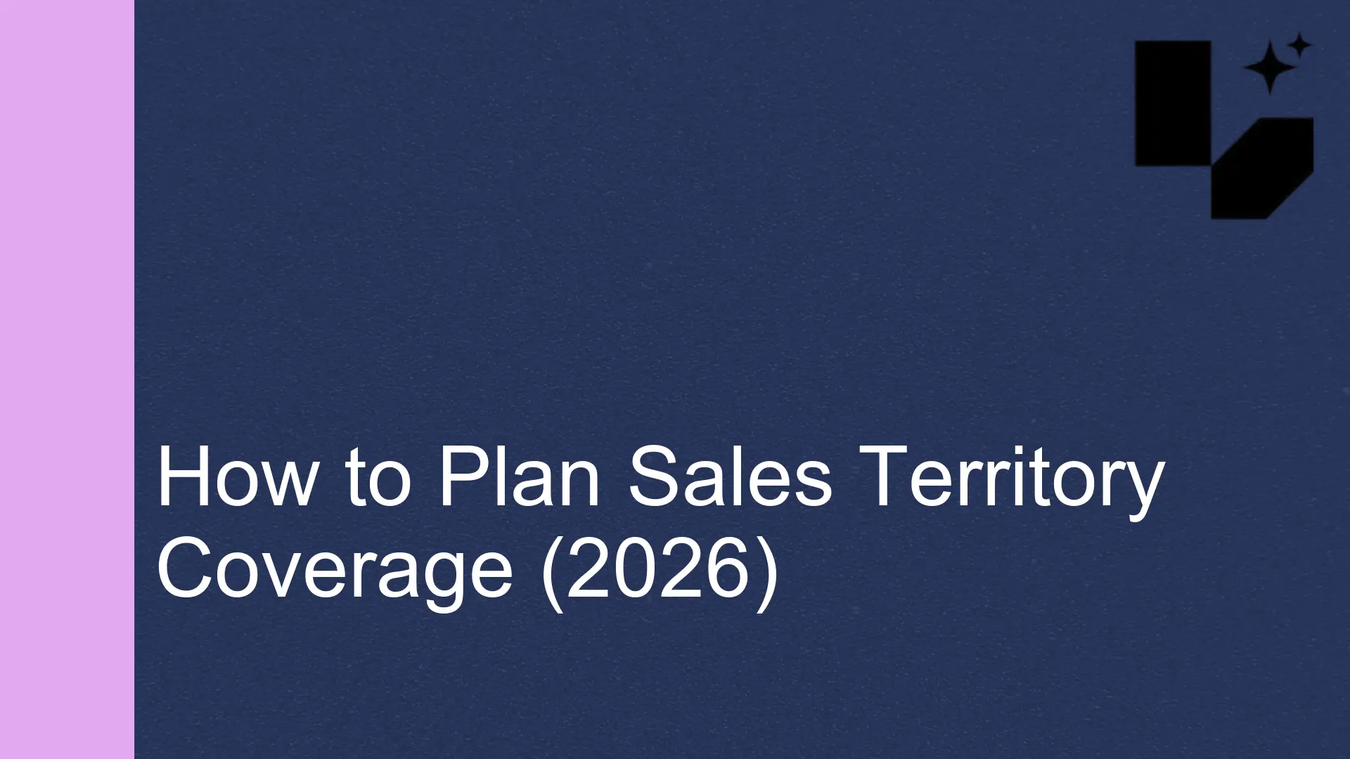How to Plan Sales Territory Coverage (2026)
