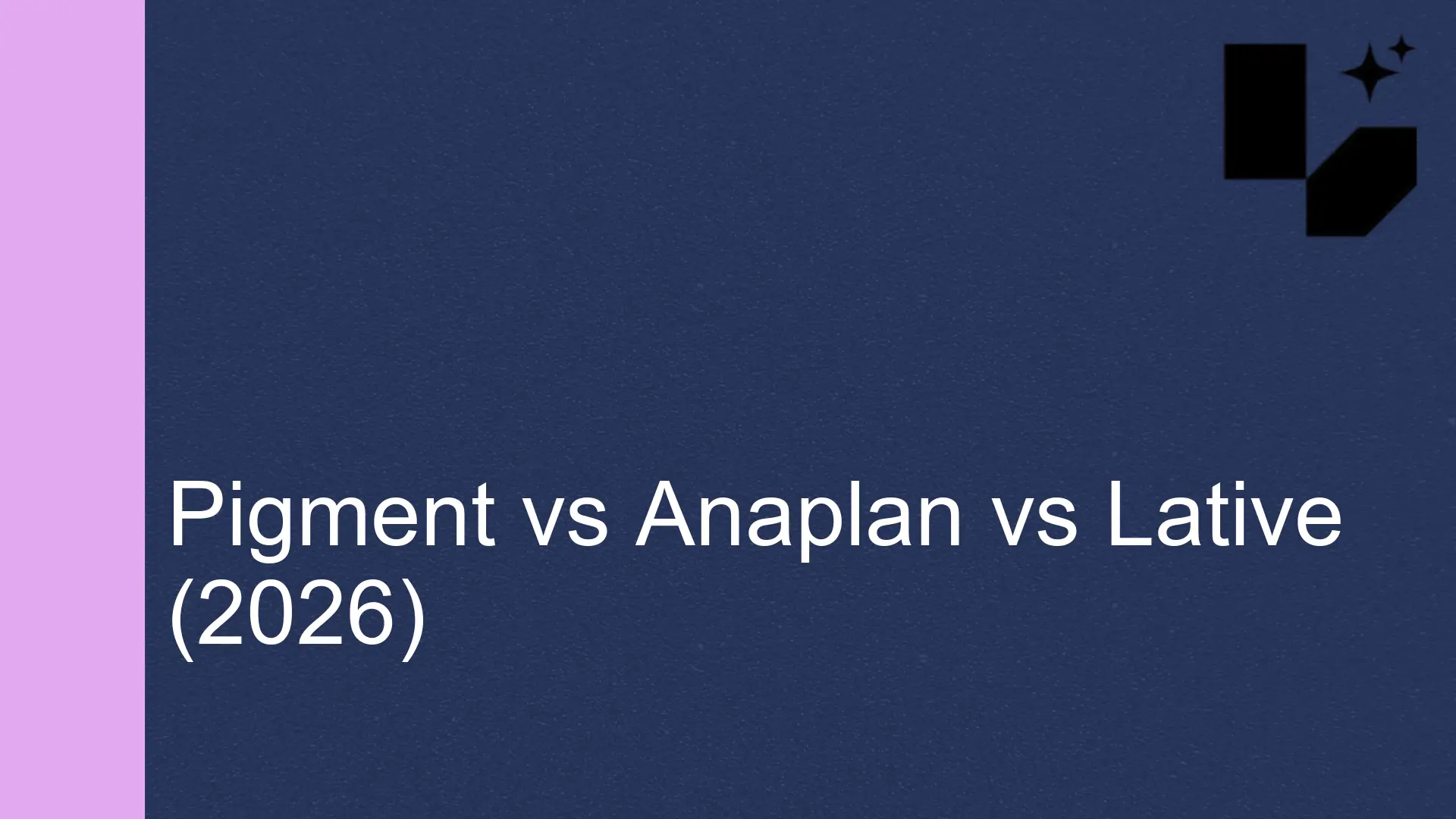 Pigment vs Anaplan vs Lative: Sales Planning Compared (2026)