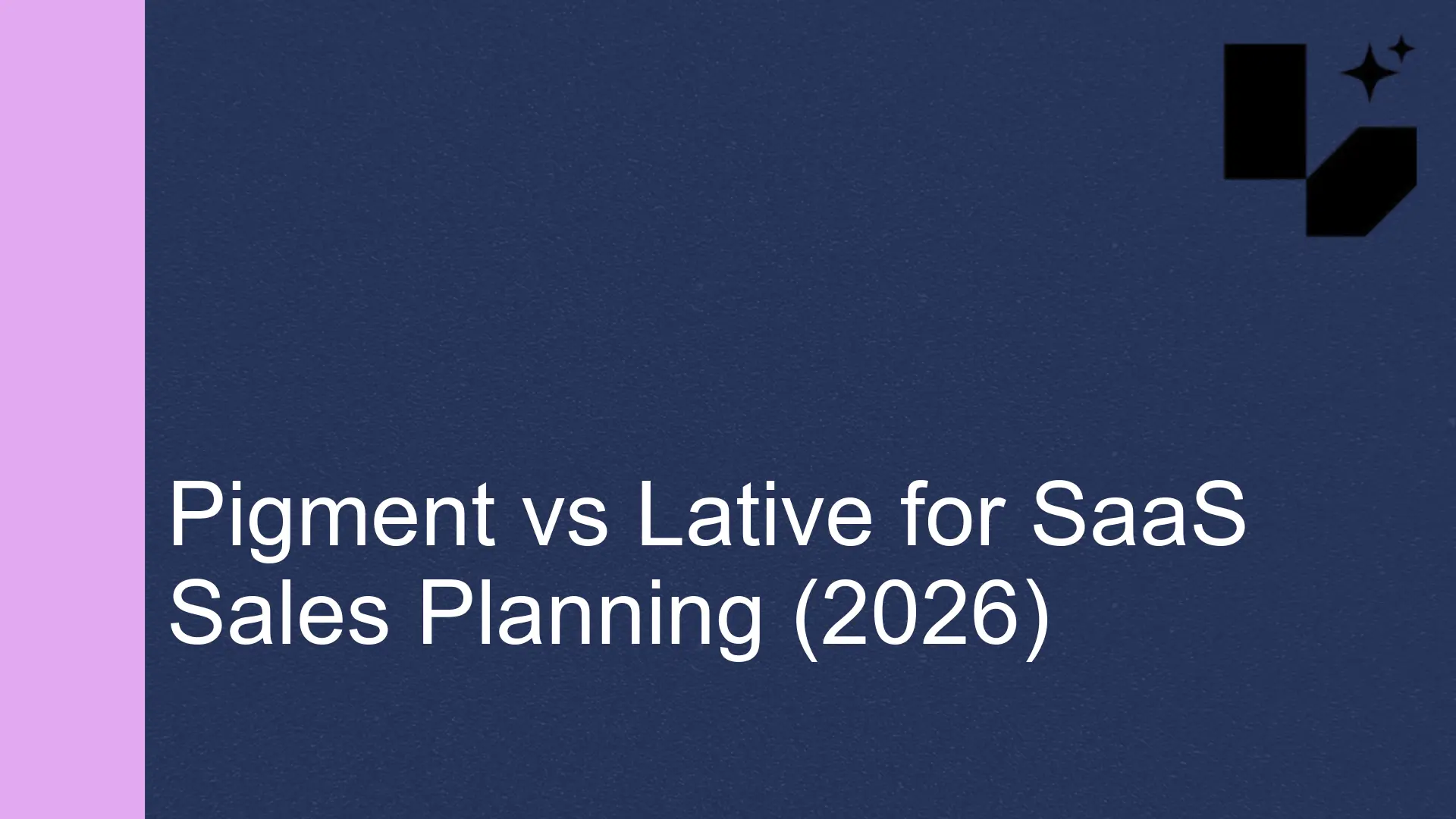 Pigment vs Lative for SaaS Sales Planning (2026)