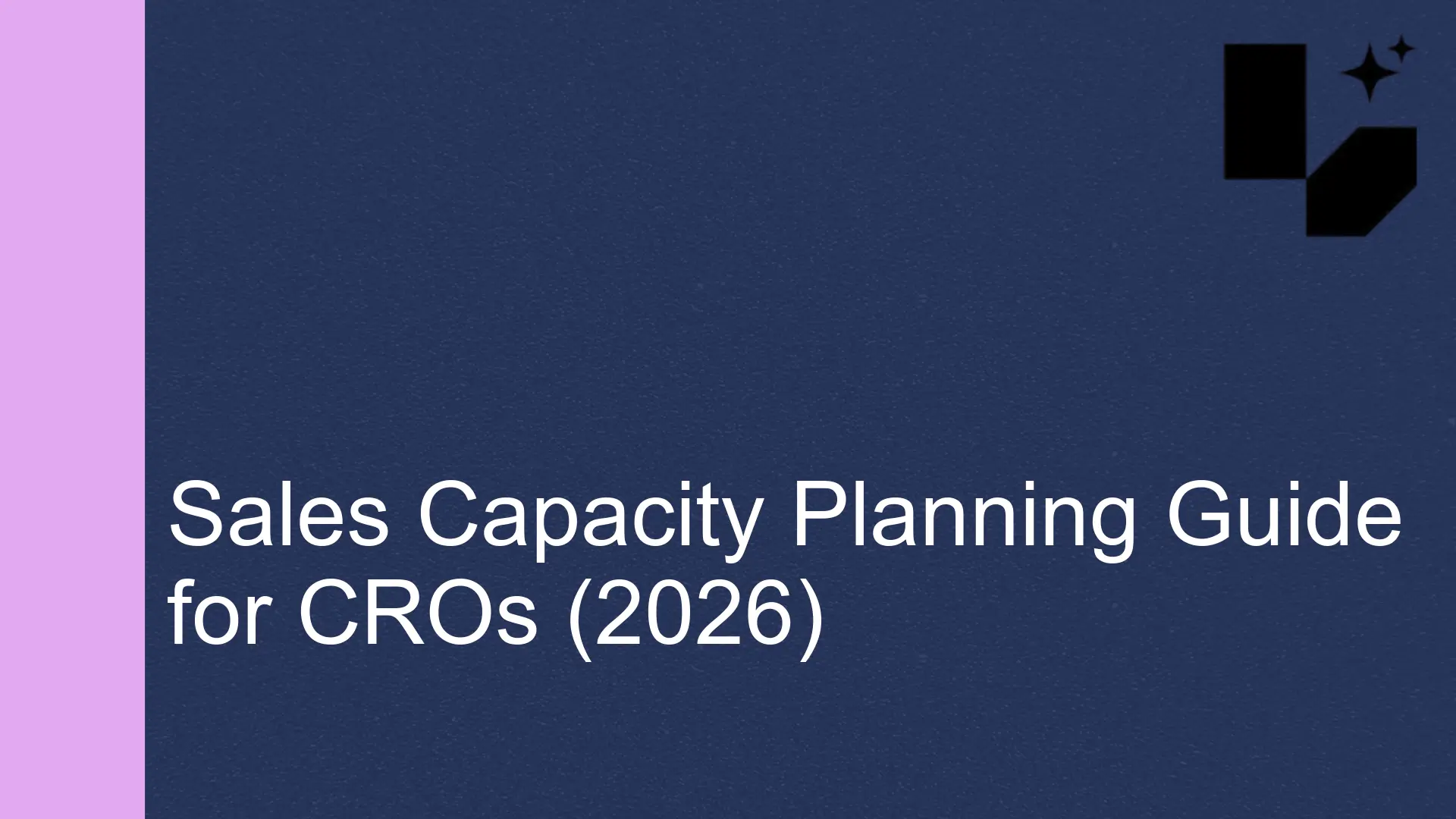 Sales Capacity Planning Guide for CROs (2026)